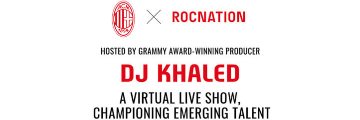 From Milan with Love Next Gen. Hosted by DJ Khaled. A virtual live show, championing emerging talent.